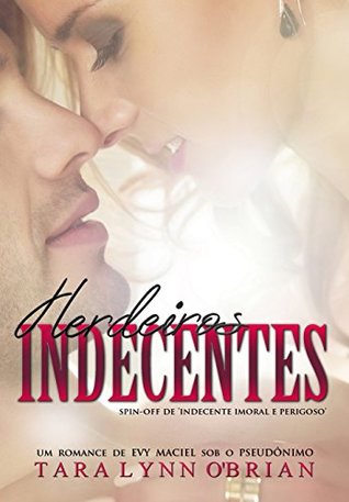 HERDEIROS INDECENTES: Spin-off de INDECENTE IMORAL E PERIGOSO