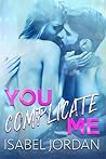 You Complicate Me