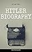 Hitler Biography: adolf hit...
