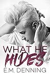 What He Hides by E.M. Denning