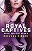 Royal Captives (Royal Replicas #2)