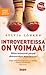 Introverteissa on voimaa! : miten introvertti pärjää ekstroverttien maailmassa?