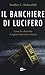 Il banchiere di Lucifero. Come ho distrutto il segreto bancario svizzero