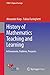 History of Mathematics Teaching and Learning by Alexander Karp