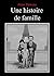 Une histoire de famille by Alain Thoreau