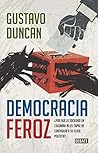 Democracia feroz:...