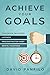 Achieve Your Goals by David Panfilo