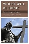 Whose Will Be Done?: Essays on Sovereignty and Religion