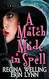 A Match Made in Spell by ReGina Welling
