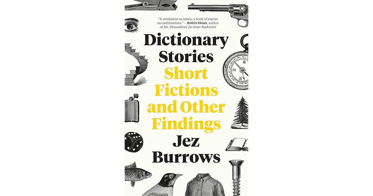 Dictionary Stories Short Fictions and Other Findings by Jez Burrows