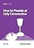 How to Preside at Holy Comm...