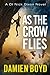 As the Crow Flies by Damien Boyd