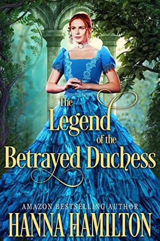 The Legend of the Betrayed Duchess (Kindle Edition)