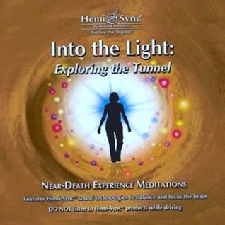 Into the Light: Exploring the Tunnel