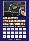 Mastering the Assessment Center Process: The Fast Track to Promotion