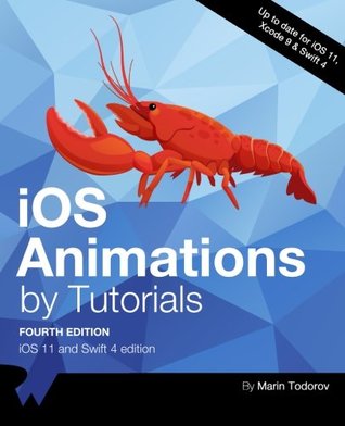 IOS Animations by Tutorials: IOS 11 and Swift 4 Edition (Paperback)