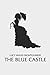 The Blue Castle by L.M. Montgomery