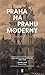 Praha na prahu moderny. Vel...