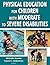 Physical Education for Children With Moderate to Severe Disab... by Michelle Grenier