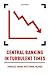 Central Banking in Turbulent Times by Francesco Papadia