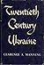 Twentieth-Century Ukraine