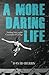 A More Daring Life: Finding Voice at the Crossroads of Change