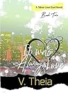 It Was Always Love by V. Theia