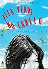 Fita verde no cabelo: Nova velha estória Fita verde no cabelo: Nova velha estória