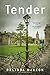 Tender: A Novel