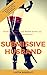 The Submissive Husband: The...