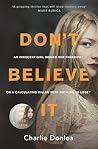 Don't Believe It by Charlie Donlea Don't Believe It by Charlie Donlea