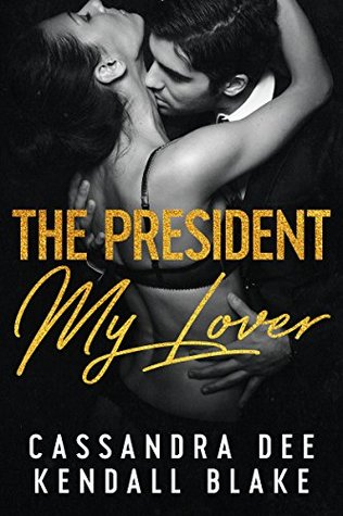 The President, My Lover (Kindle Edition)