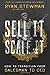 Sell It and Scale It: How t...