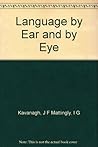 Language by Ear and by Eye: The Relationships Between Speech and Reading