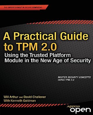A Practical Guide to TPM 2.0: Using the Trusted Platform Module in the New Age of Security (Kindle Edition)