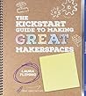 GREAT Makerspaces Bundle: Worlds of Making + The Kickstart Guide to Making GREAT Makerspaces