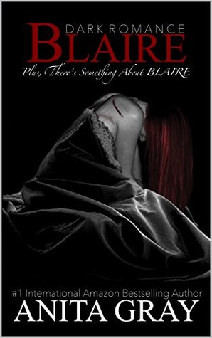 Blaire Book 1 1 5 Dark Romance 1 1 5 By Anita Gray Blaire Book 1 1 5 Dark Romance 1 1 5 By Anita Gray