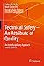 Technical Safety – An Attribute of Quality by Hubert Keller