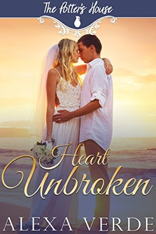 Heart Unbroken (The Potter's House #3)