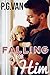 Falling For Him