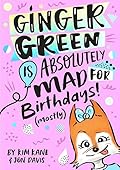 Ginger Green Is Absolutely Mad For Birthdays! (Mostly)