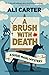 A Brush with Death