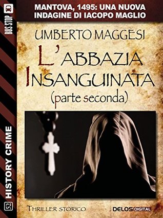 L'abbazia insanguinata - parte seconda (History Crime) (Italian Edition)