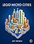 LEGO Micro Cities by Jeff Friesen