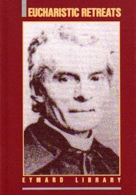 Eucharistic Retreats (Eymard Library, #3)