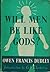 Will Men be Like Gods? (Problems of Human Happiness #1)
