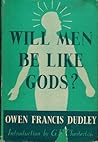 Will Men be Like Gods? (Problems of Human Happiness #1)