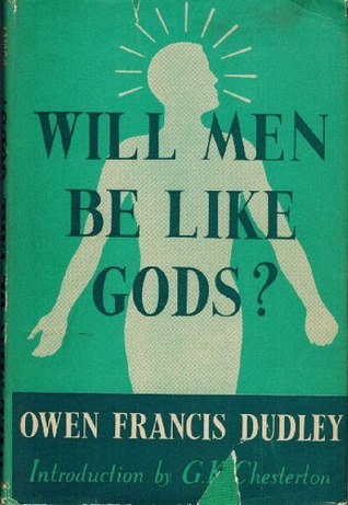 Will Men be Like Gods? (Problems of Human Happiness #1)
