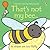 That's Not My Bee...