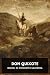 Don Quixote by Miguel de Cervantes Saavedra Don Quixote by Miguel de Cervantes Saavedra